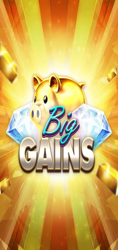 Big Gains